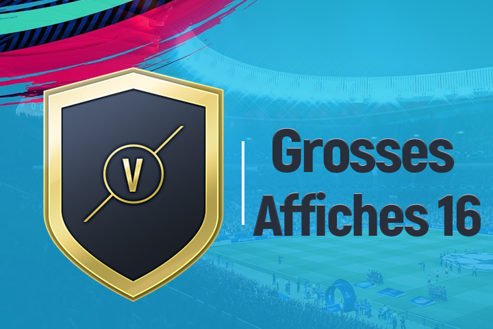 FIFA 19 : Solution DCE Grosses affiches, semaine 16
